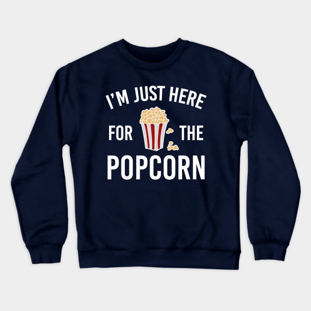 I'm Just Here for the Popcorn Crewneck Sweatshirt by DANPUBLIC